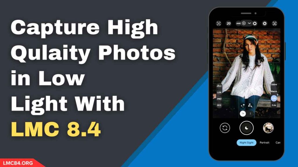 How to Capture High Qulaity Photos in Low Light With LMC 8.4 LMC 8.4