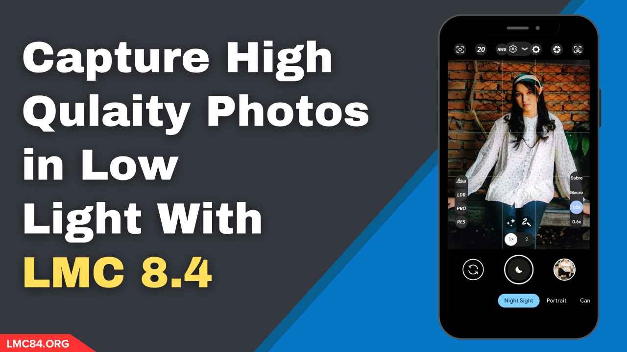 How to Capture High Qulaity Photos in Low Light With LMC 8.4